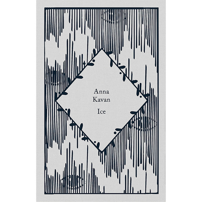 Ice by Anna Kavan - Penguin Little Clothbound Classics edition – 50 Watts  Books