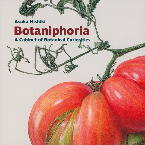 Botaniphoria - A Cabinet of Botanical Curiosities - Asuka Hishiki