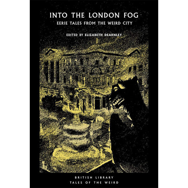 Into the London Fog - Eerie Tales from the Weird City