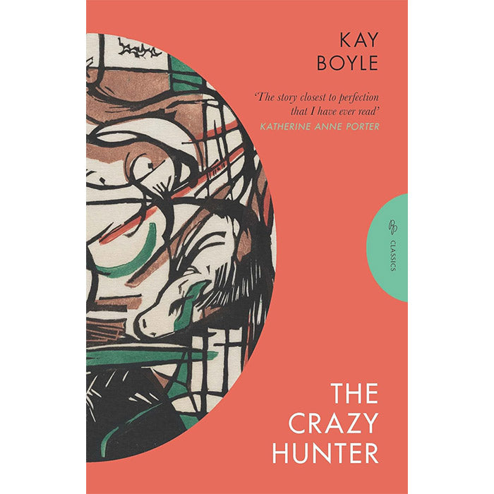 The Crazy Hunter by Kay Boyle  Pushkin Press Classics – 50 Watts