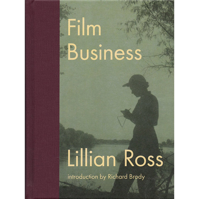 Film Business by Lillian Ross  Film Desk Books – 50 Watts Books