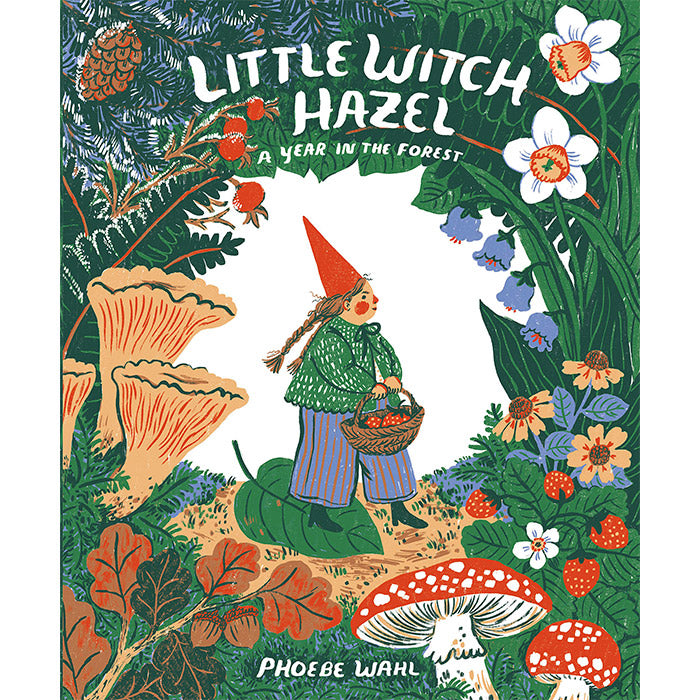 Little Witch Hazel - A Year in the Forest - Phoebe Wahl – 50 Watts