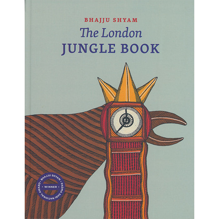 The London Jungle Book by Bhajju Shyam | Tara Books – 50 Watts Books