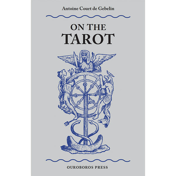 On the Tarot - Antoine Court de Gebelin