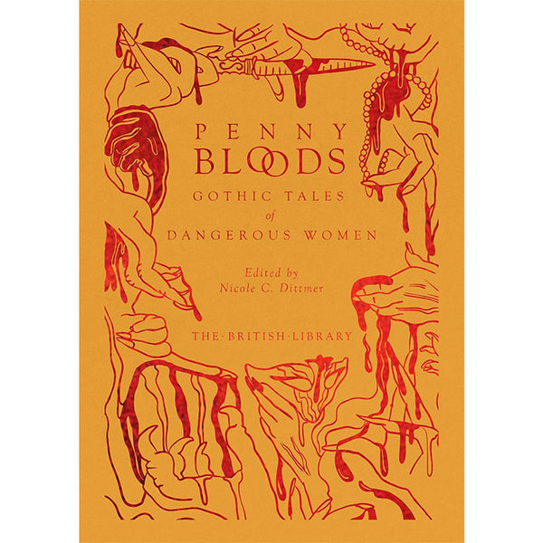 Penny Bloods - Gothic Tales of Dangerous Women