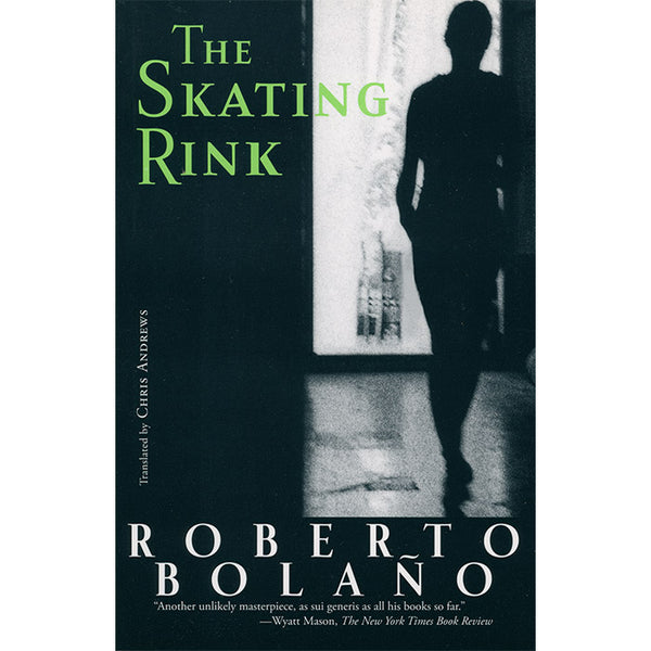 The Skating Rink - Roberto Bolaño