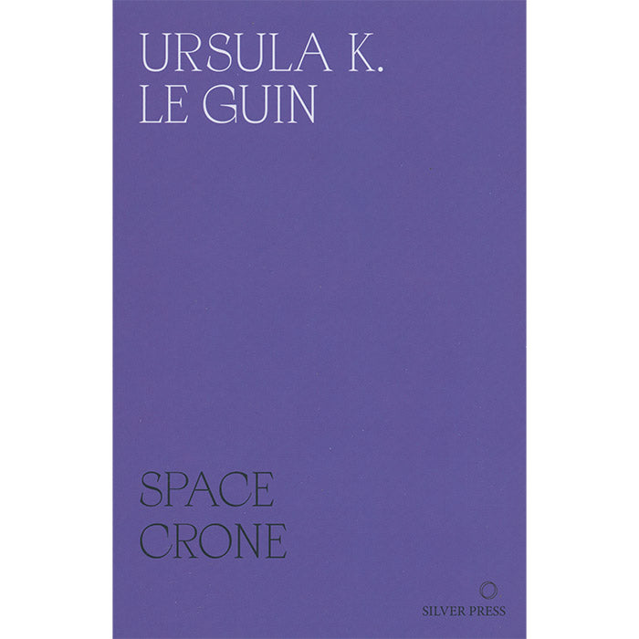 Space Crone - Ursula K. Le Guin