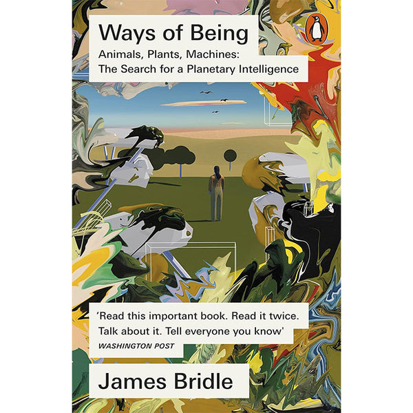 Ways of Being - Animals, Plants, Machines - James Bridle
