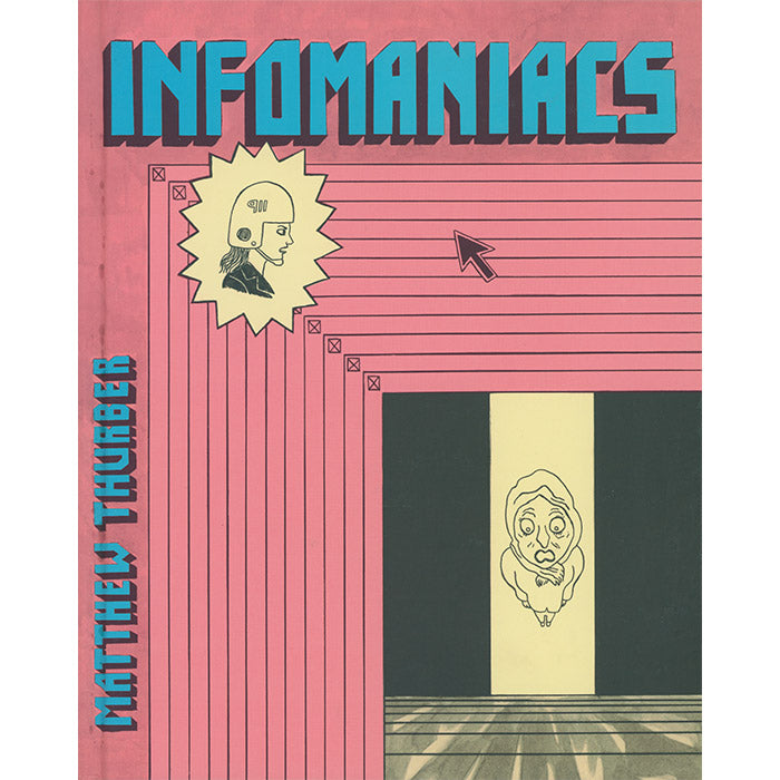 Infomaniacs graphic novel by Matthew Thurber (Picturebox) – 50