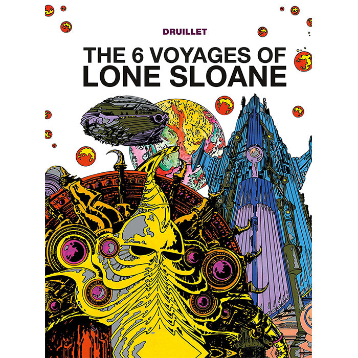 Lone Sloane - The 6 Voyages of Lone Sloane - Philippe
