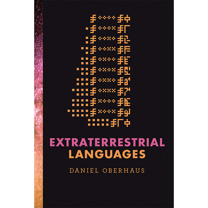 Extraterrestrial Languages - Daniel Oberhaus – 50 Watts Books