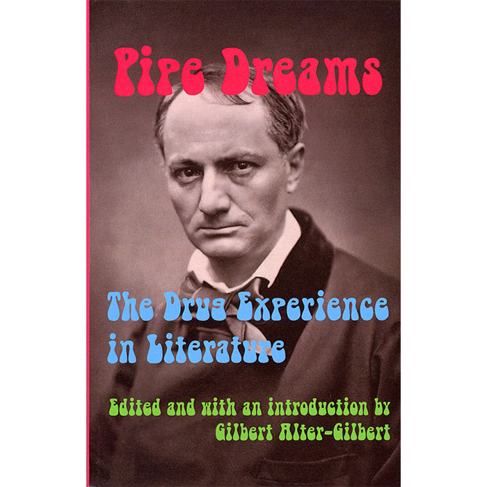 Pipe Dreams The Drug Experience in Literature 50 Watts Books