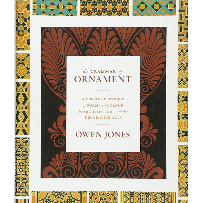 The Grammar of Ornament - Owen Jones
