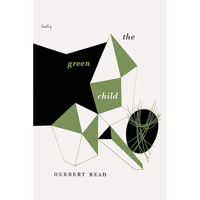 The Green Child Herbert Read 50 Watts Books