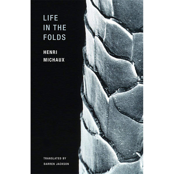 Life in the Folds - Henri Michaux