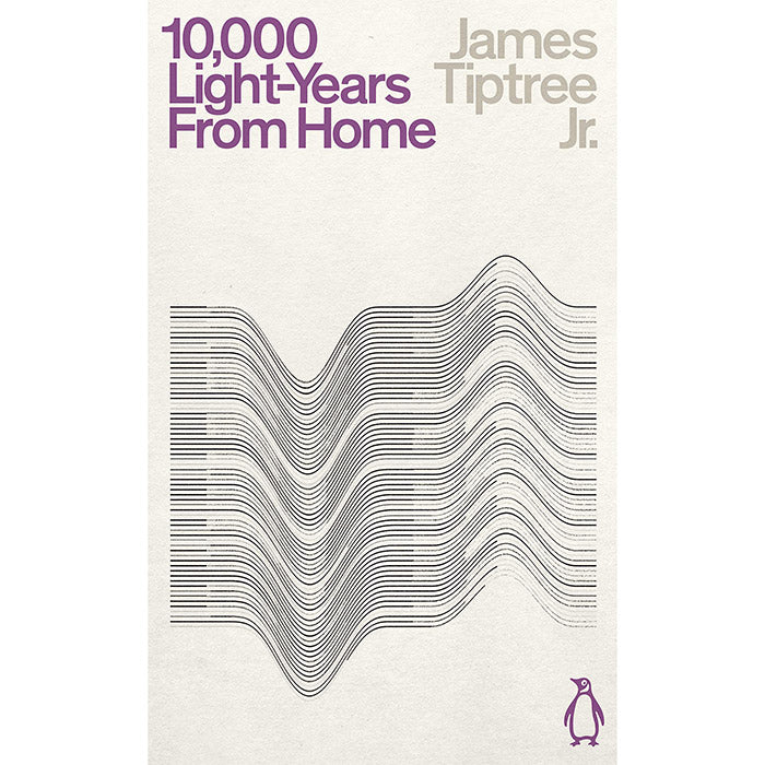Ten Thousand LightYears From Home James Tiptree Jr. 50 Watts Books