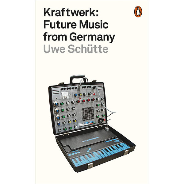 Kraftwerk - Future Music from Germany - Uwe Schutte