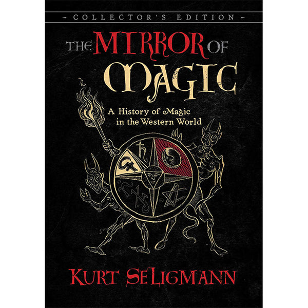 The Mirror of Magic - A History of Magic in the Western World - Kurt Seligmann