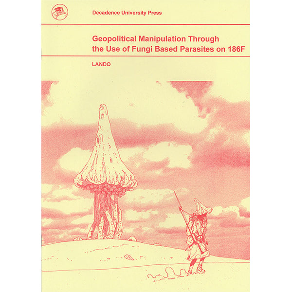Geopolitical Manipulation Through the Use of Fungi Based Parasites - Lando