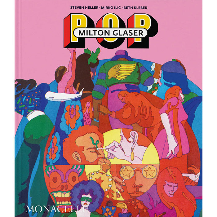 アート・デザイン・音楽 Milton Glaser POP Milton Glaser - Pop - Steven Heller, Mirko Ilic, Beth Kleber – 50