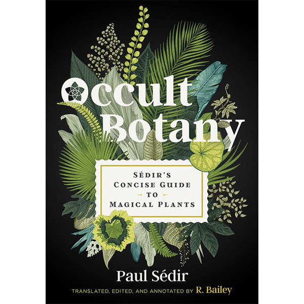 Occult Botany - Sedir's Concise Guide to Magical Plants