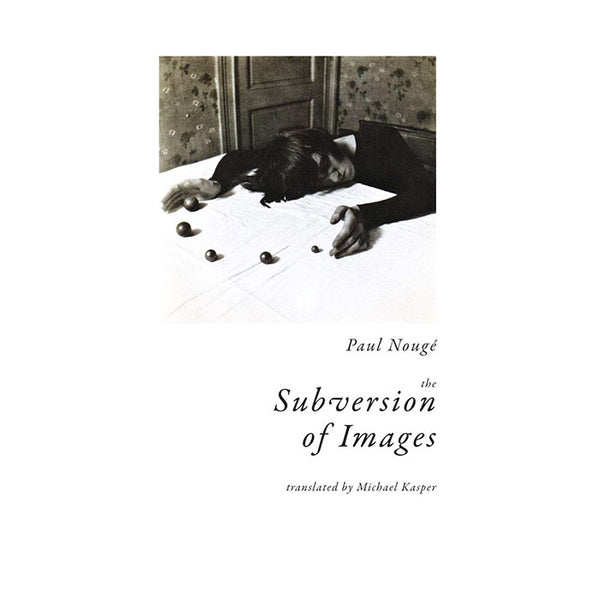 The Subversion of Images - Paul Nouge