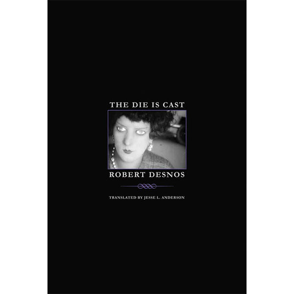 The Die Is Cast - Robert Desnos