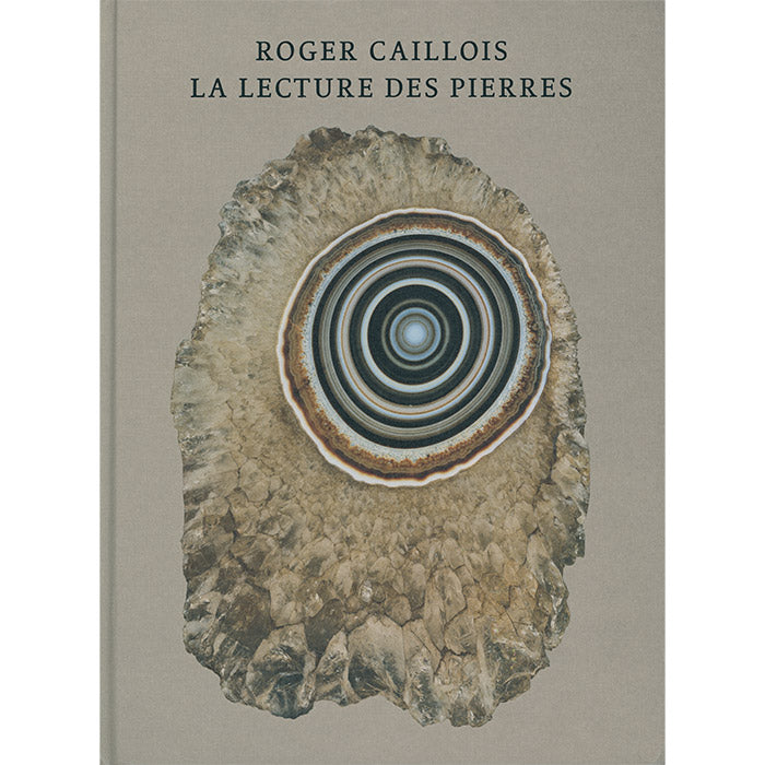 アート・デザイン・音楽 ROGER CAILLOIS LA LECTURE DES PIERRES La Lecture des Pierres - Roger Caillois – 50 Watts Books