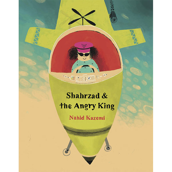 Shahrzad and the Angry King - Nahid Kazemi