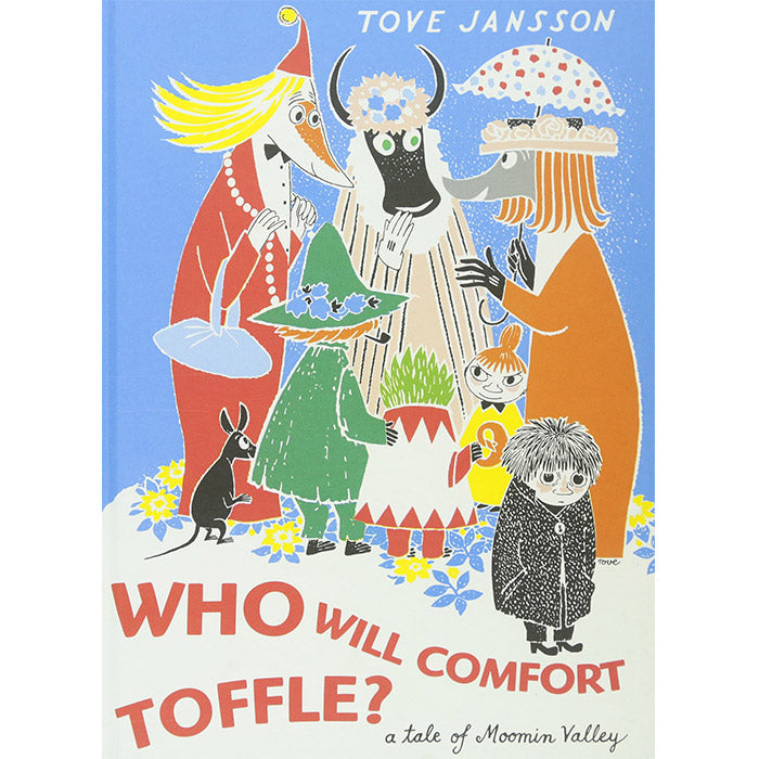 Who Will Comfort Toffle? - A Tale of Moomin Valley - Tove
