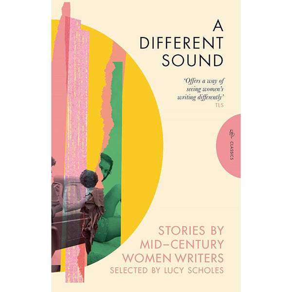 A Different Sound - Stories by Mid-Century Women Writers