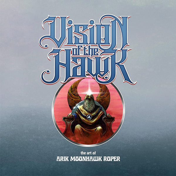 Vision of the Hawk - The Art of Arik Moonhawk Roper
