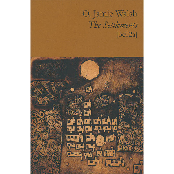 The Settlements - O. Jaime Walsh