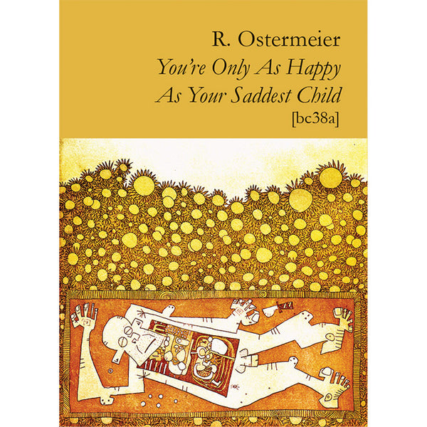 You're Only as Happy as Your Saddest Child - R. Ostermeier