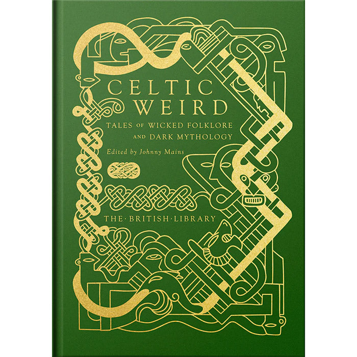 Celtic Weird - Tales of Wicked Folklore and Dark Mythology