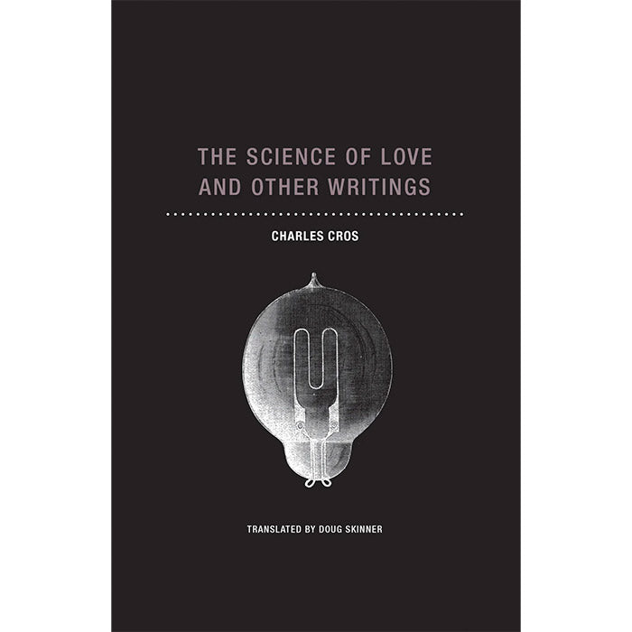 The Science of Love and Other Writings - Charles Cros