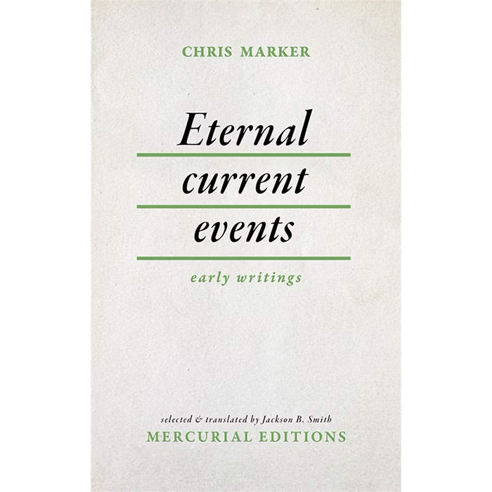 Eternal Current Events - Early Writings - Chris Marker