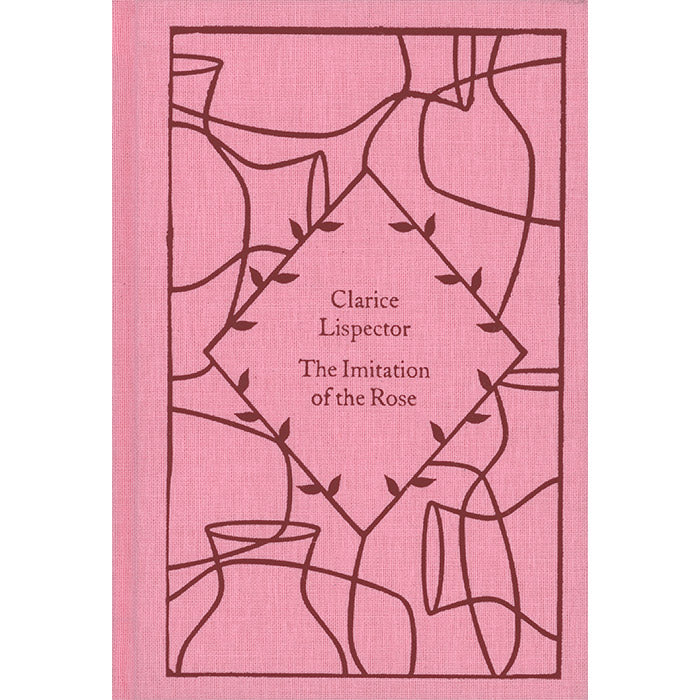 The Imitation of the Rose - Clarice Lispector