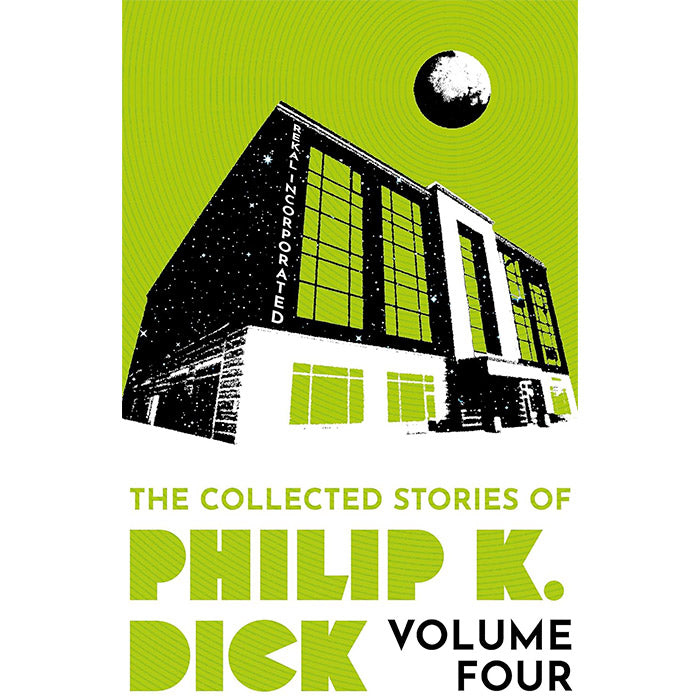 The Collected Stories of Philip K. Dick Volume 4