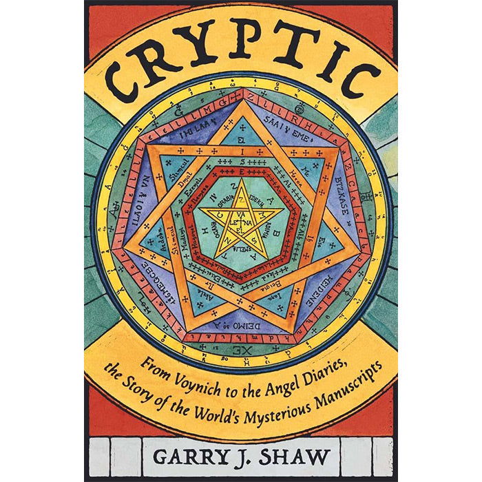 Cryptic - From Voynich to the Angel Diaries, the Story of the World's Mysterious Manuscripts