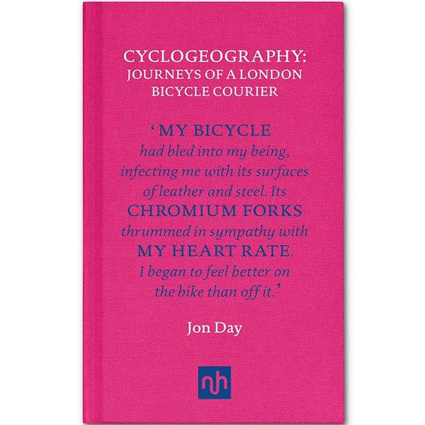 Cyclogeography - Journeys of a London Bicycle Courier - Jon Day