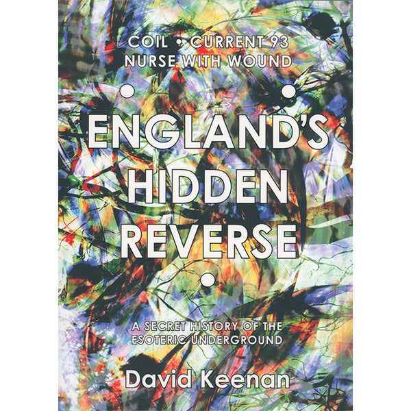England's Hidden Reverse - A Secret History of the Esoteric Underground