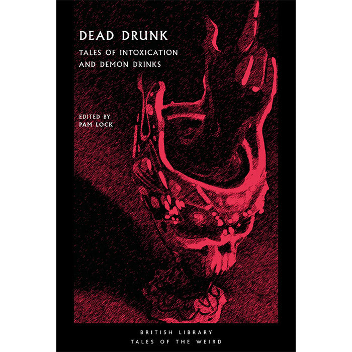 Dead Drunk - Tales of Intoxication and Demon Drinks