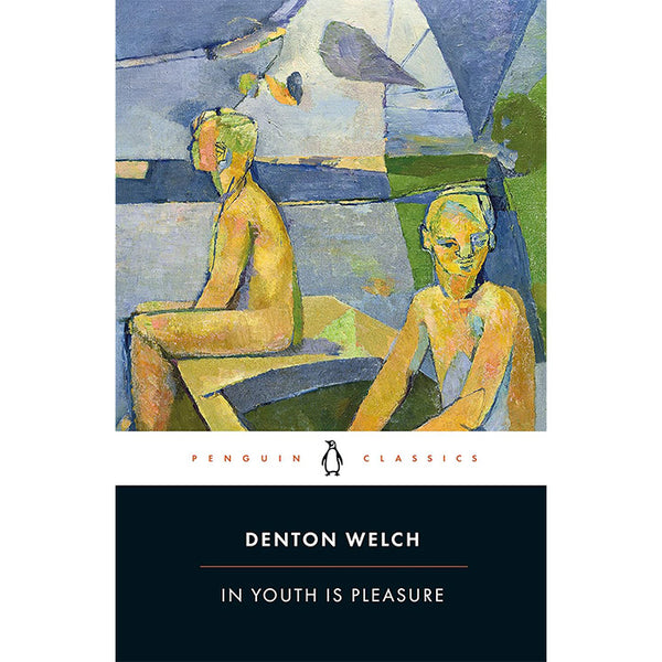 In Youth Is Pleasure - Denton Welch