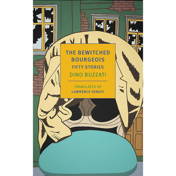 The Bewitched Bourgeois - 50 Stories by Dino Buzzati