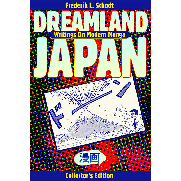 Dreamland Japan - Writings on Modern Manga by Frederik L. Schodt 