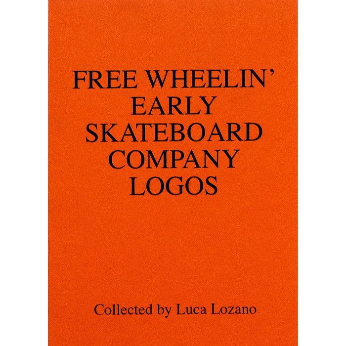 Free Wheelin' Early Skateboard Company Logos - Collected by Luca Lozano