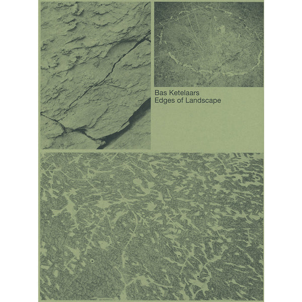 Bas Ketelaars – Edges of Landscape