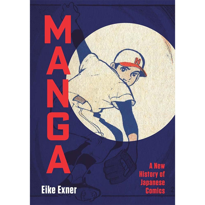 Manga - A New History of Japanese Comics - Eike Exner