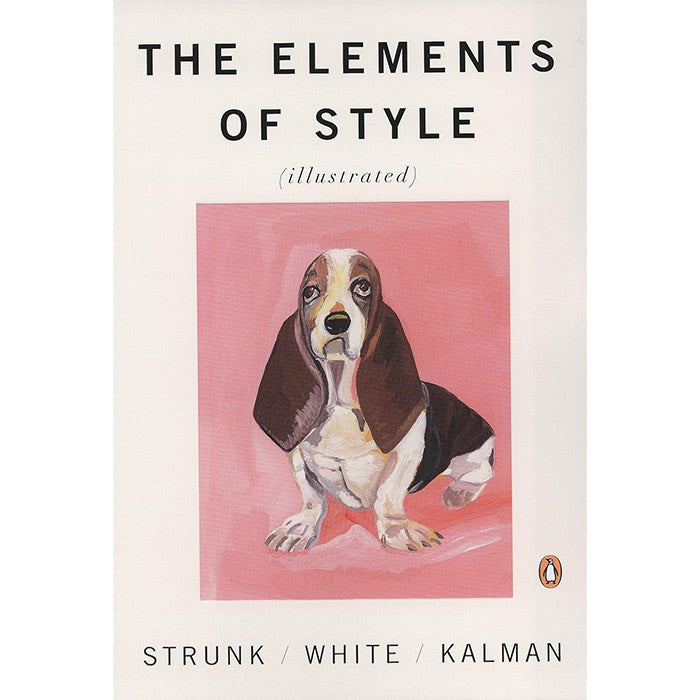 The Elements of Style Illustrated - illustrated by Maira Kalman